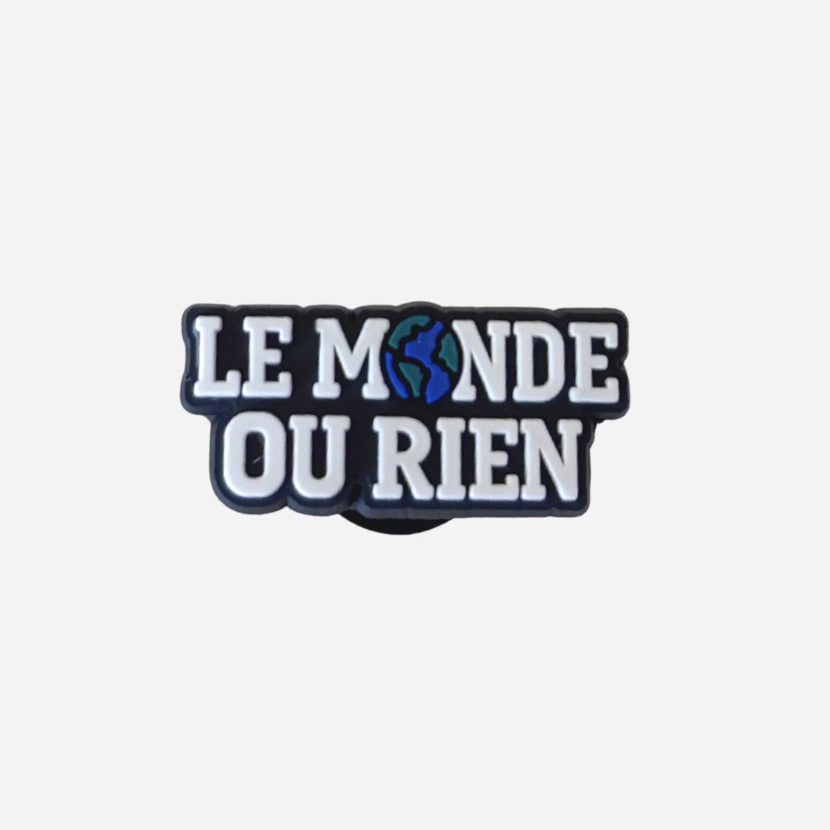Pin's punchline Le monde ou rien avec globe terrestre bleu pour Crocs
