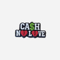 Cash No Love