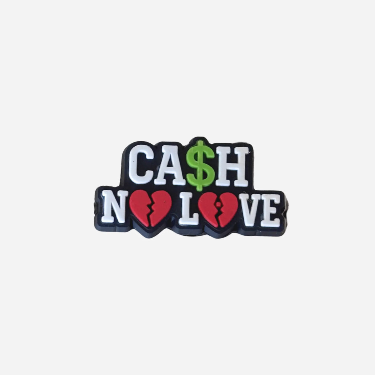 Pin's punchline Cash no love avec dollar vert et cœurs brisés rouges pour Crocs
